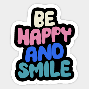 Be Happy and Smile in black white pink and blue Sticker